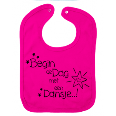 Slabbetje druknoopje "Begin de dag met een dansje" Slabbetje druknoopje "Begin de dag met een dansje"